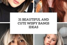 31 beautiful and cute wispy bangs ideas cover