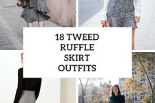 18 Outfit Ideas With Tweed Ruffled Skirts