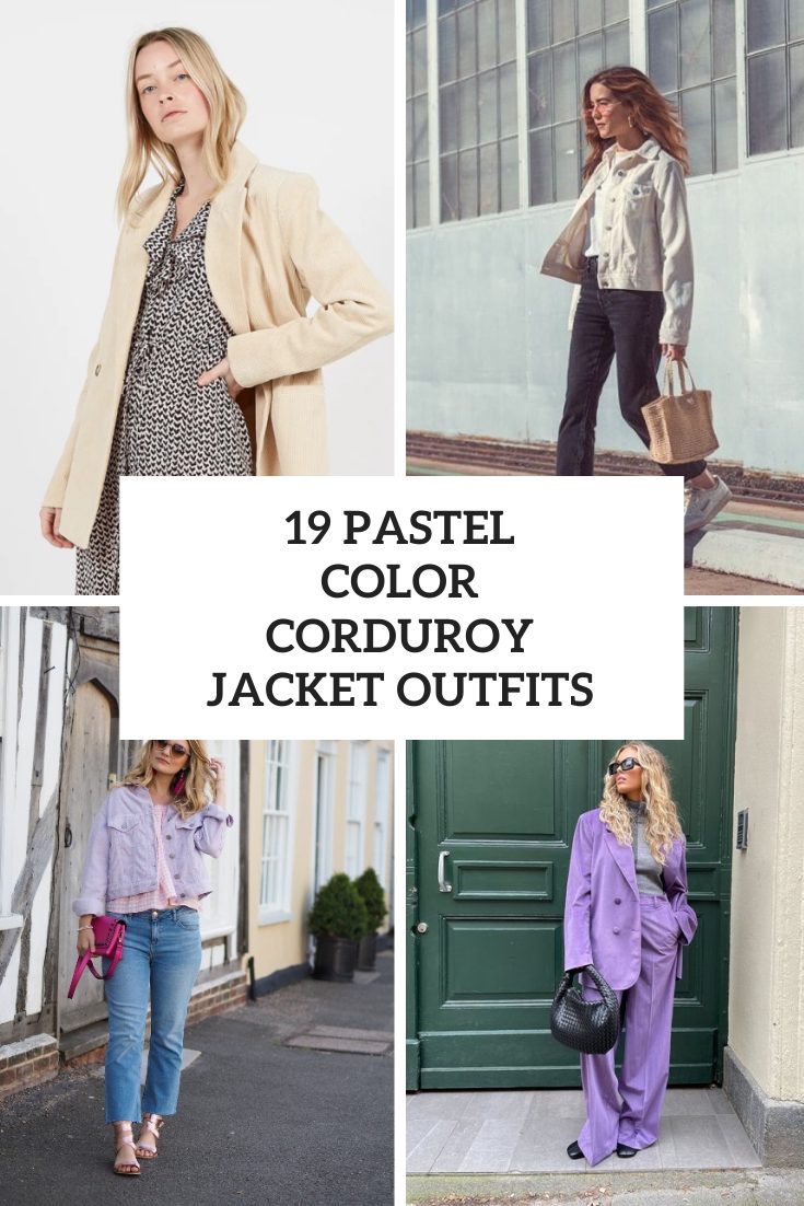 Looks With Pastel Color Corduroy Blazers And Jackets