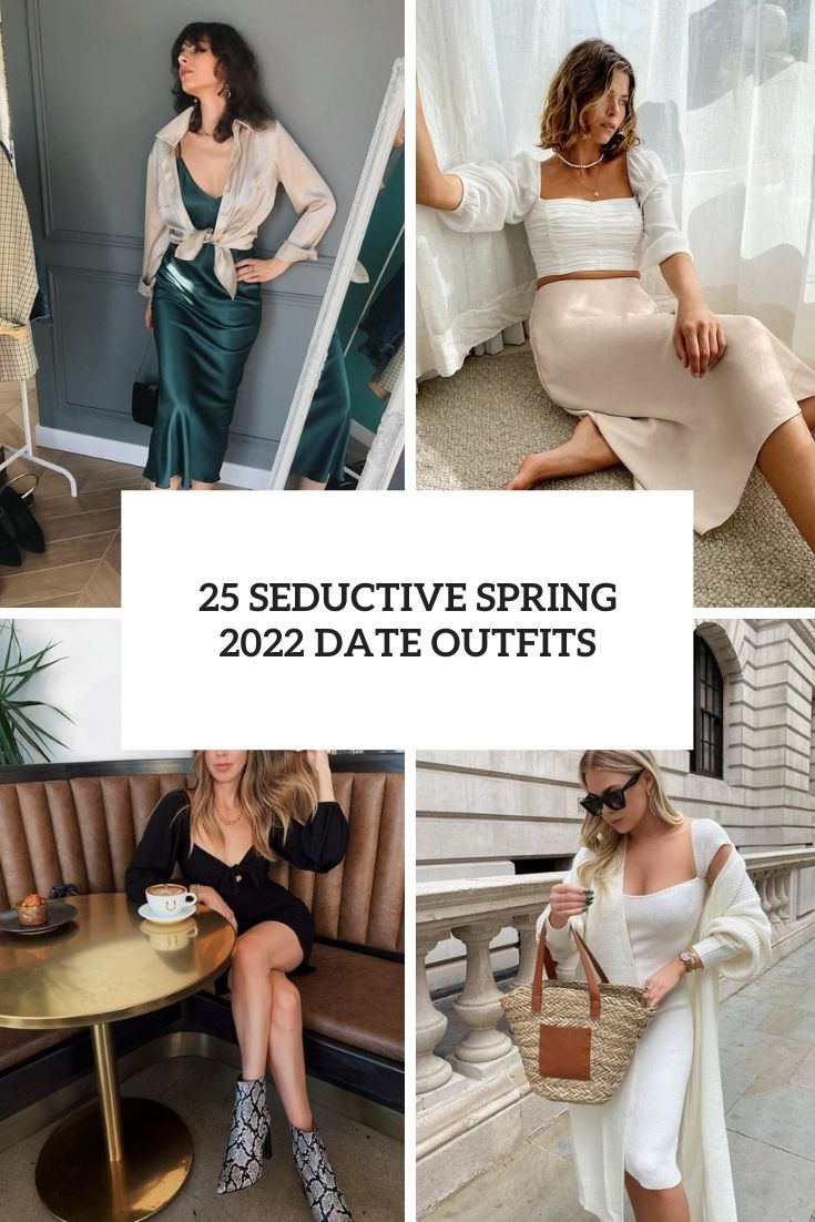 25 Seductive Spring 2022 Date Outfits