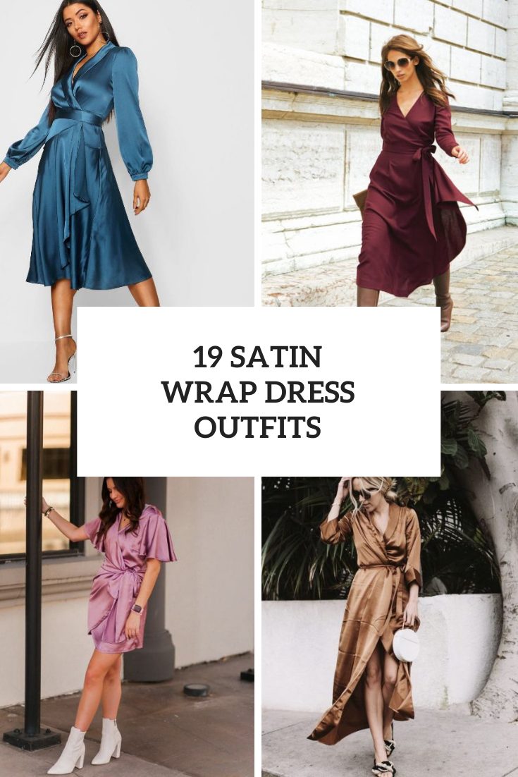 Looks With Satin Wrap Dresses