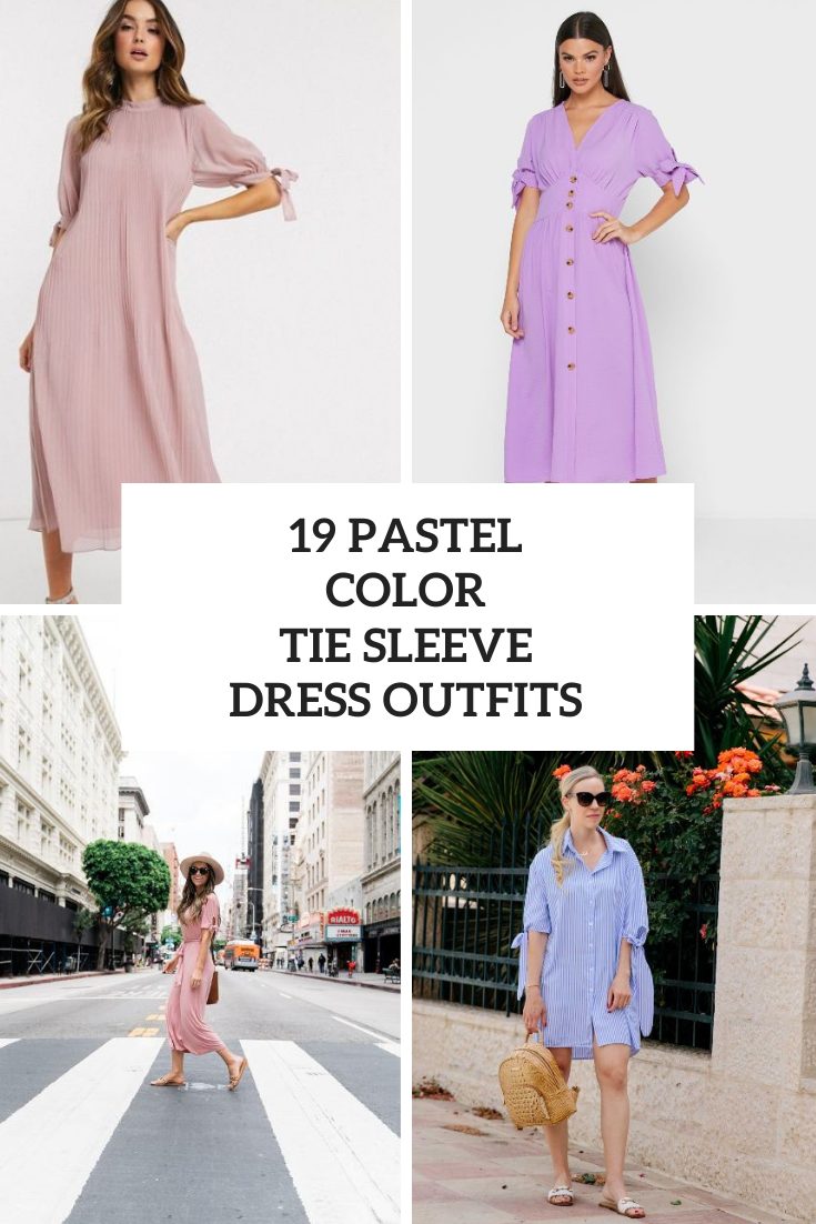 19 Outfits With Pastel Color Tie Sleeved Dresses