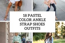 18 Looks With Pastel Color Ankle Strap Shoes