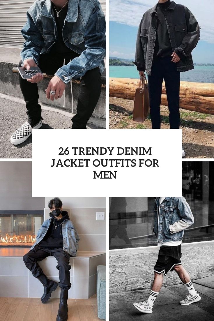 26 Trendy Denim Jacket Outfits For Men