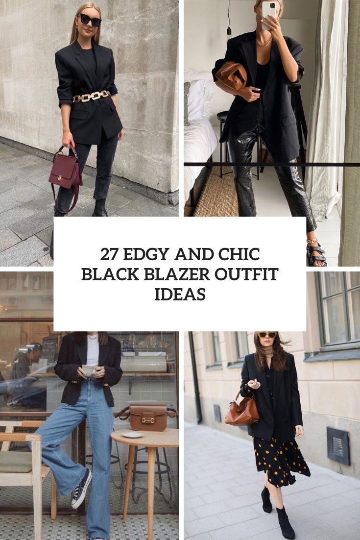 edgy and chic black blazer outfit ideas cover