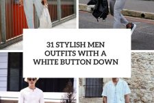 31 stylish men outfits with a white button down cover