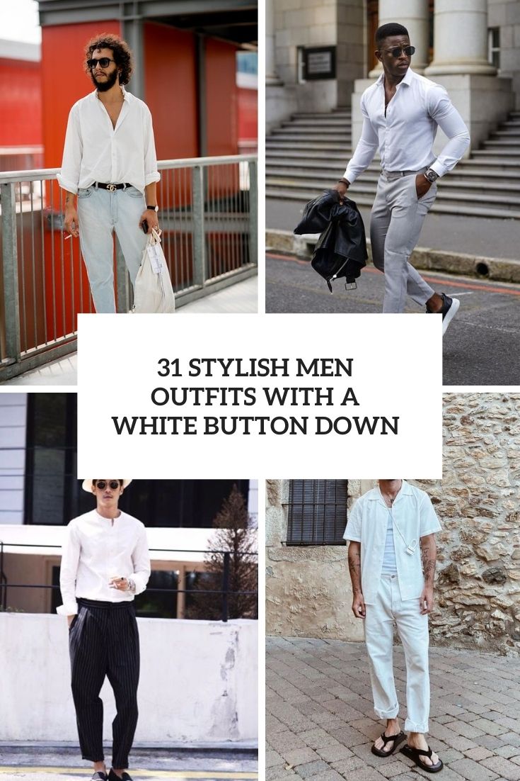 stylish men outfits with a white button down cover