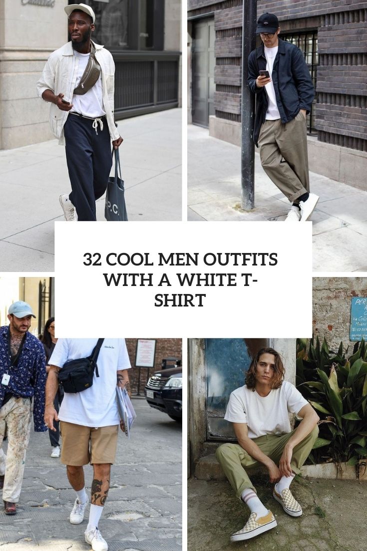 cool men outfits with a white t shirt cover