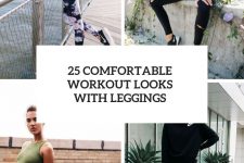 25 comfortable workout looks with leggings cover
