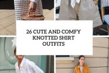 26 cute and comfy knotted shirt outfits cover