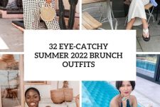 32 eye-catchy summer 2022 brunch outfits cover