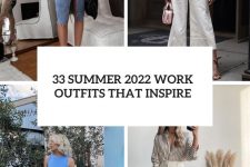 33 summer 2022 work outfits that inspire cover