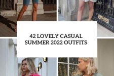 42 lovely casual summer 2022 outfits cover