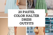 20 Outfits With Pastel Color Halter Dresses