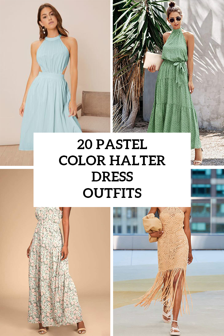 20 Outfits With Pastel Color Halter Dresses