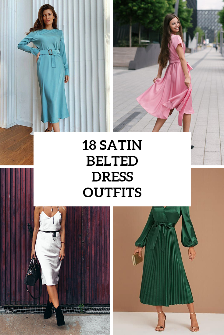 18 Graceful Outfits With Satin Belted Dresses