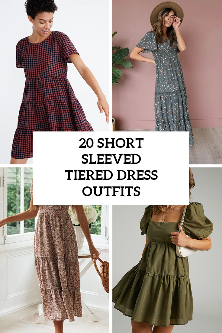 20 Looks With Short Sleeve Tiered Dresses