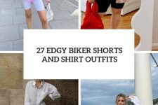 27 edgy biker shorts and shirt outfits cover