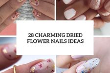 28 charming dried flower nails ideas cover