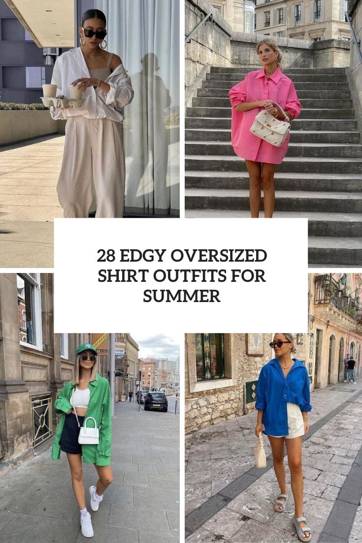 edgy oversized shirt outfits for summer cover