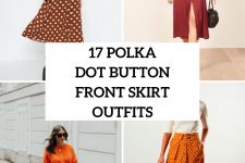 17 Looks With Polka Dot Button Front Skirts