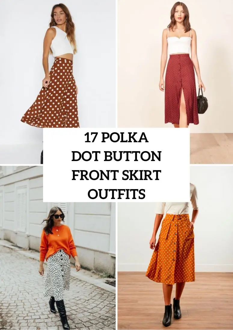 Looks With Polka Dot Button Front Skirts