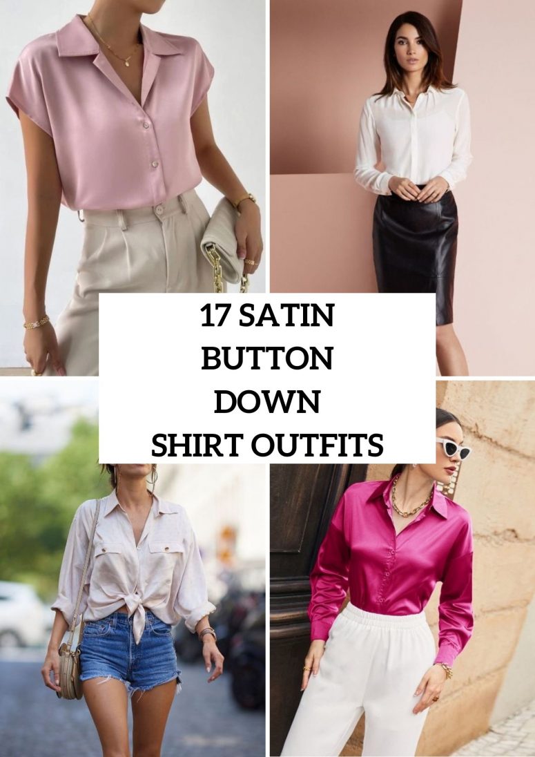 Looks With Satin Button Down Shirts For Ladies