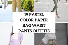 19 Outfits With Pastel Color Paper Bag Waist Pants