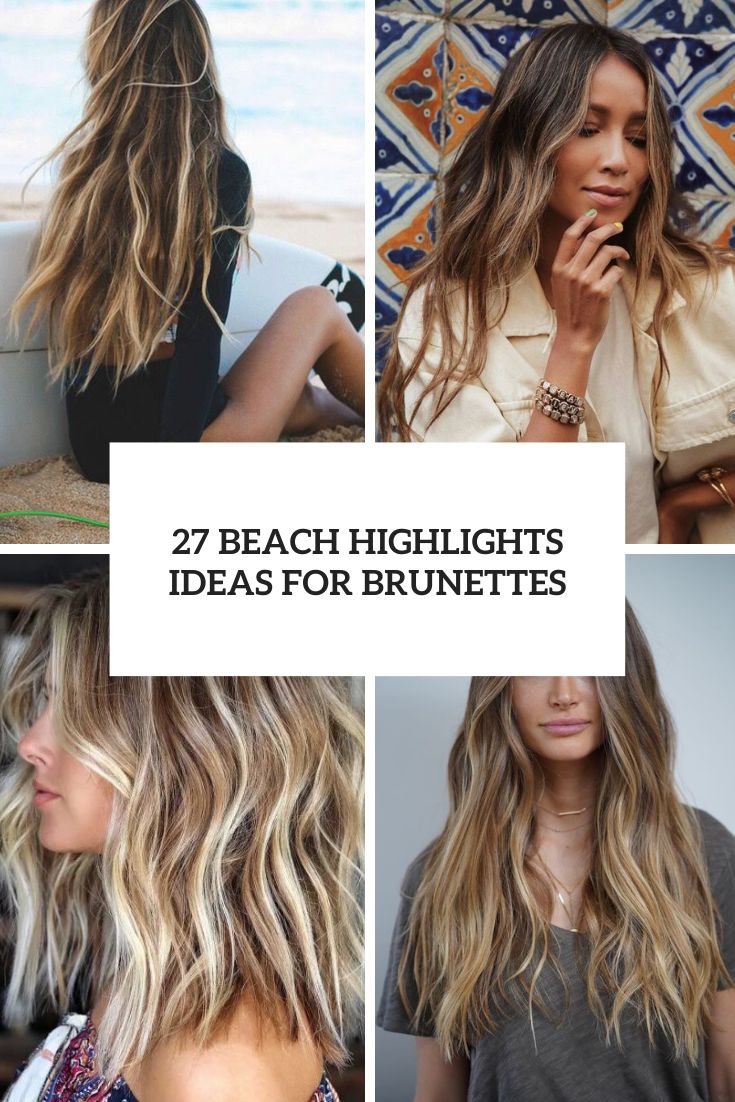 27 Beach Highlights Ideas For Brunettes