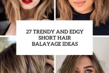 27 trendy and edgy short hair balayage ideas cover
