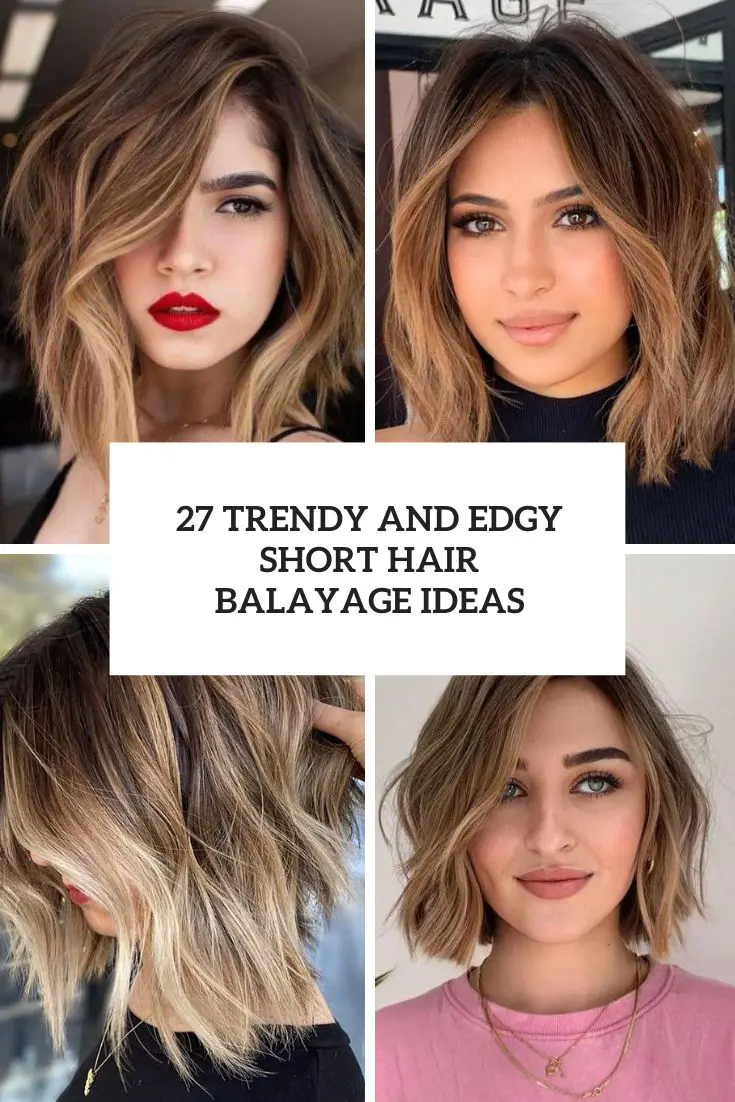 trendy and edgy short hair balayage ideas cover