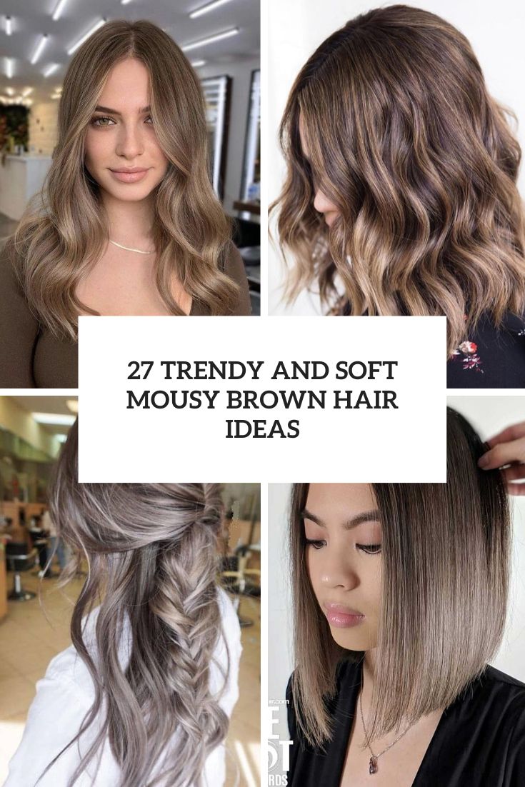 trendy and soft mousy brown hair ideas cover