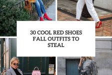 30 cool red shoes fall outfits to steal cover