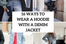 16 Ways To Wear A Hoodie With A Denim Jacket