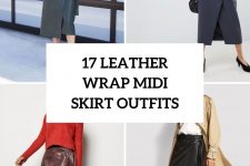 17 Outfits With Leather Wrap Midi Skirts