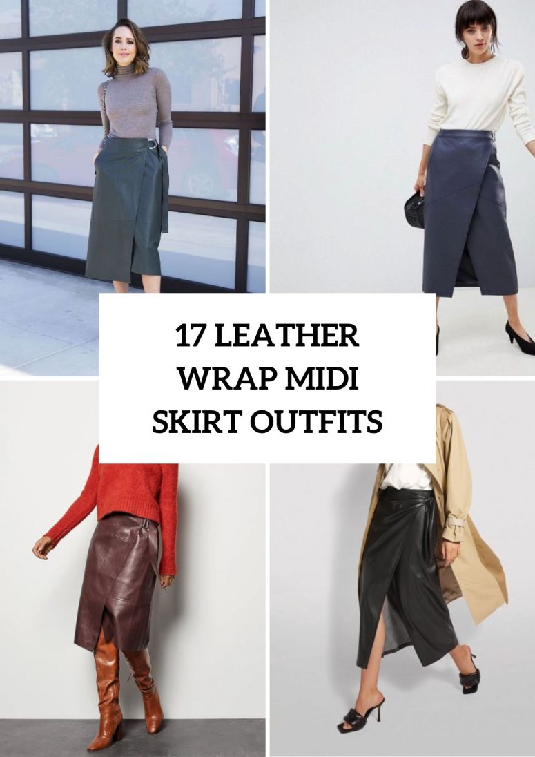 Outfits With Leather Wrap Midi Skirts