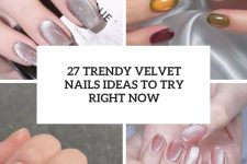 27 trendy velvet nails ideas to try right now cover