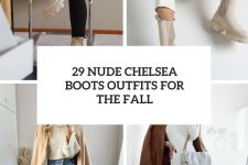 29 nude chelsea boots outfits for the fall cover