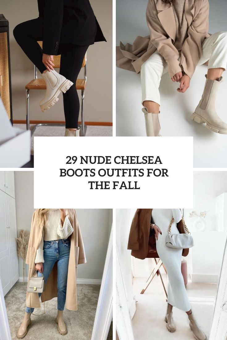 nude chelsea boots outfits for the fall cover