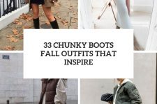33 chunky boots fall outfits that inspire cover