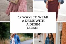 17 Ways To Wear A Dress With A Denim Jacket