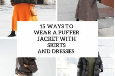 15 Ways To Wear A Puffer Jacket With Skirts And Dresses