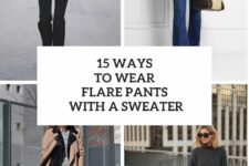 15 Ways To Wear A Sweater With Flare Pants