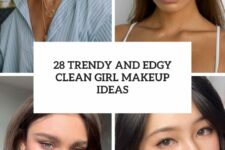 28 trendy and edgy clean girl makeup ideas cover