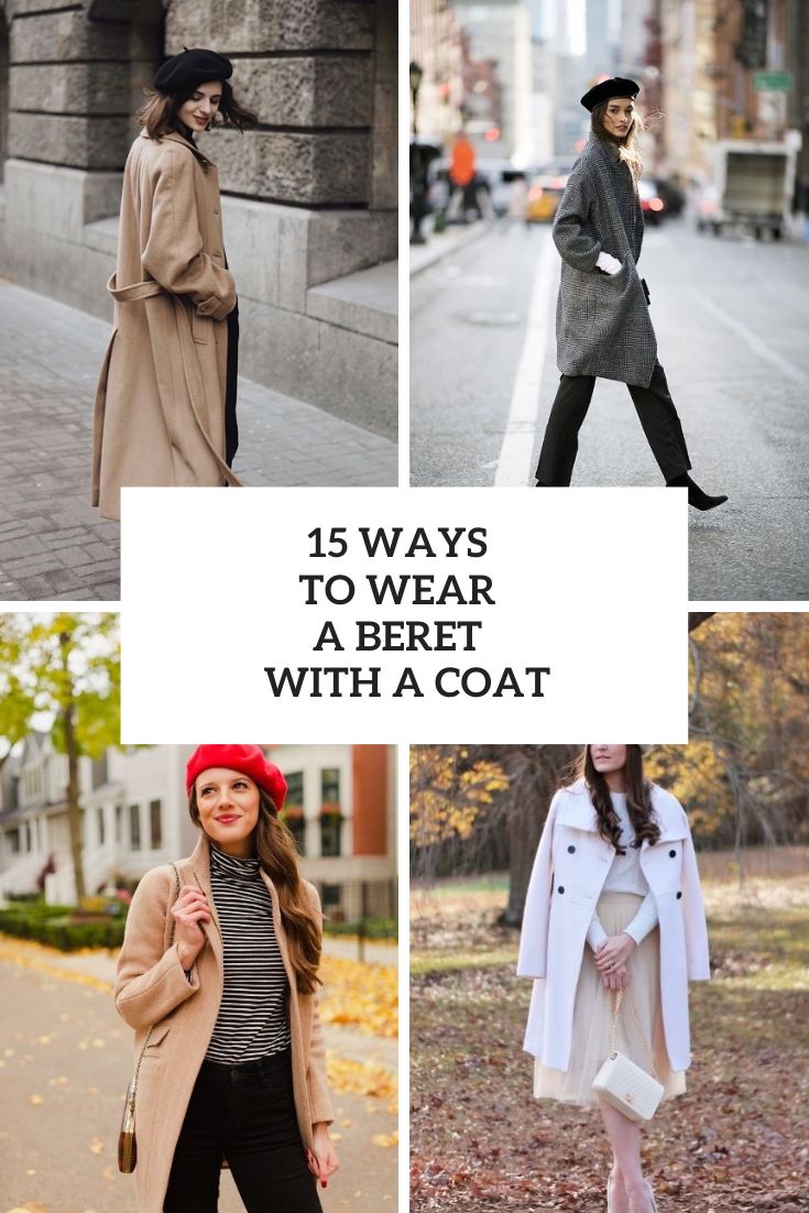 15 Ways To Wear A Beret With A Coat