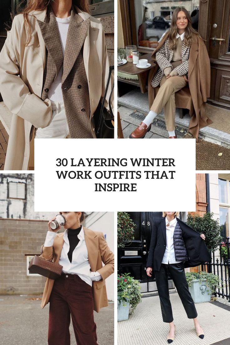 30 Layering Winter Work Outfits That Inspire