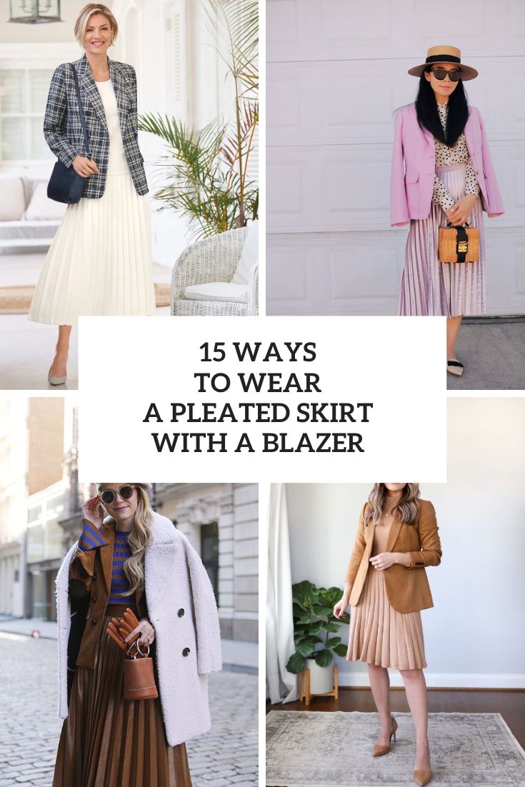 15 Ways To Wear A Pleated Skirt With A Blazer