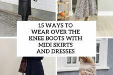 15 Ways To Wear Over The Knee Boots With Midi Skirts And Dresses