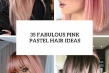 35 fabulous pink pastel hair ideas cover