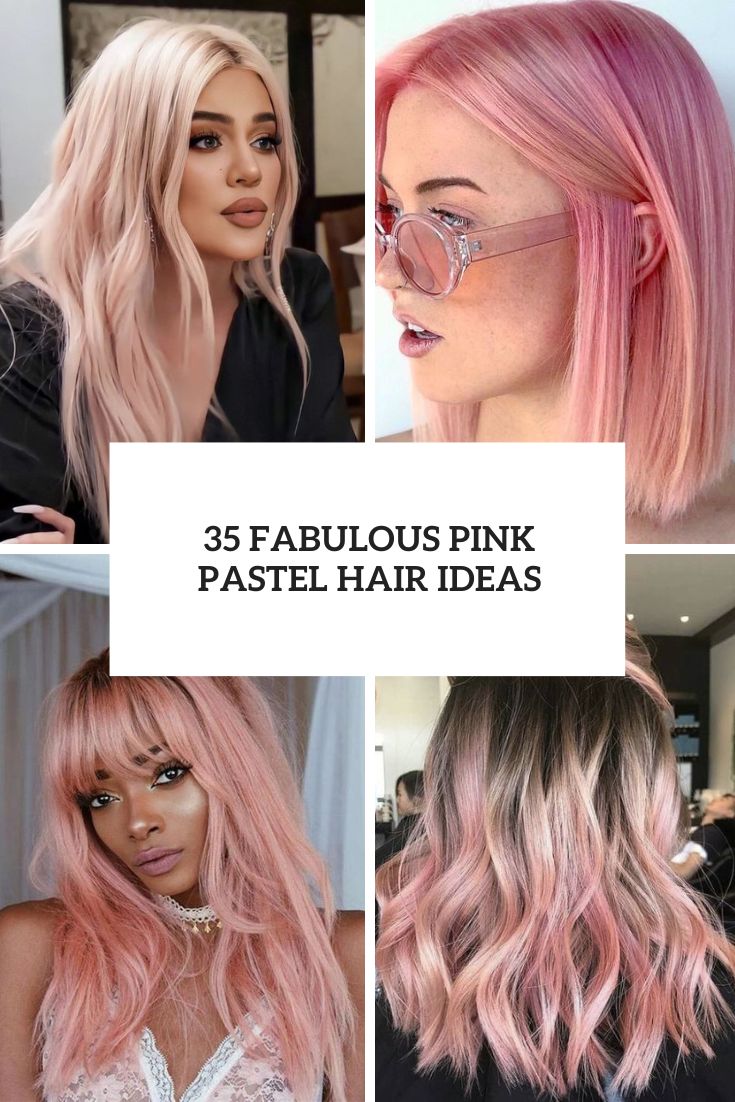 35 Fabulous Pink Pastel Hair Ideas